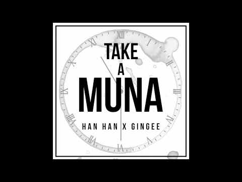 Han Han feat. Gingee - “Take A Muna” OFFICIAL VERSION