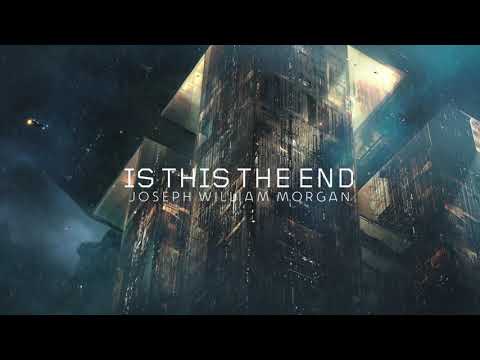 Joseph William Morgan- Is This The End (Official Audio)