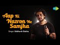 Aap Ki Nazron Ne Samjha Siddharth Slathia Rahul Gajjal Cover Song