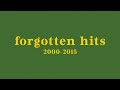 Forgotten Hit Songs 2000 2015