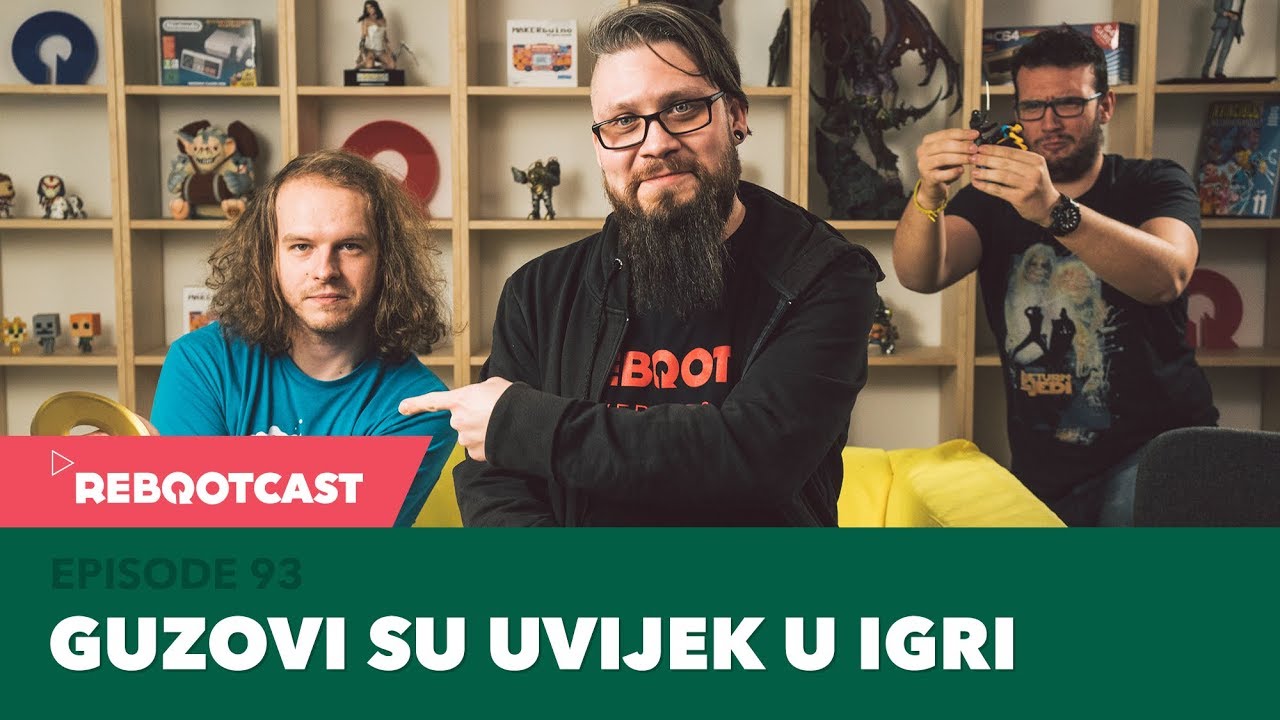 Rebootcast / Episode 93 / Guzovi su uvijek u igri