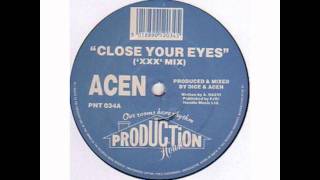 Acen - Close Your Eyes (XXX Mix)