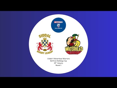 CHALLENGE CUP - Siddal V Waterhead Warriors