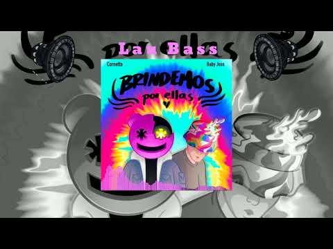 Cornetto, Baby Joss - Brindemos Por Ellas || Bass Boosted || LauBass.