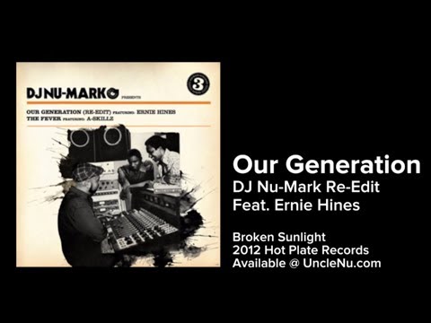 DJ Nu-Mark feat. Ernie Hines - Our Generation (Re-Edit)