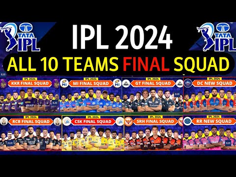 IPL 2024 - All Team Final Squad | IPL Teams 2024 Players List | RCB,CSK,MI,DC,PBKS,KKR,GT,SRH,RR,LSG