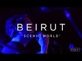 Beirut: Scenic World | NPR MUSIC FRONT ROW