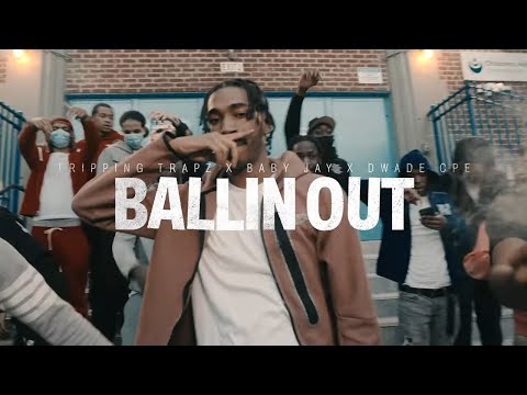 Tripping Trapz x Baby Jay x Dwade Cpe - Ballin Out (Shot by KLO Vizionz)