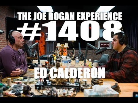 Joe Rogan Experience #1408 - Ed Calderon