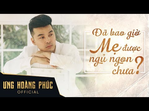 Đã bao giờ mẹ được ngủ ngon chưa - Ưng Hoàng Phúc