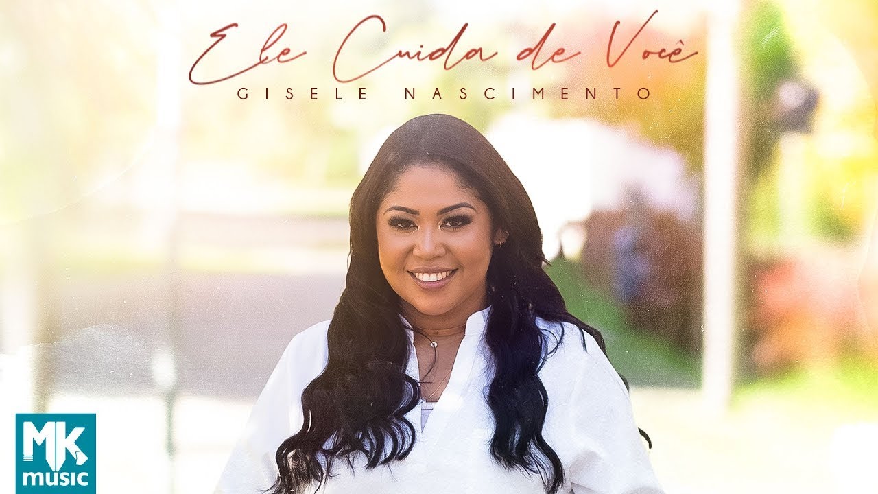 Gisele Nascimento - Ele Cuida de Você