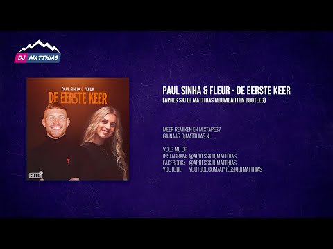 Paul Sinha & Fleur - De Eerste Keer (Apres Ski DJ Matthias Moombahton Remix)