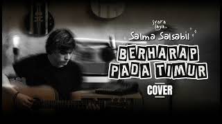 Download lagu Berharap Pada Timur ( Salma Salsabil ) - SVARALAYA Male Cover mp3 Download lagu Berharap Pada Timur ( Salma Salsabil ) - SVARALAYA Male Cover mp3