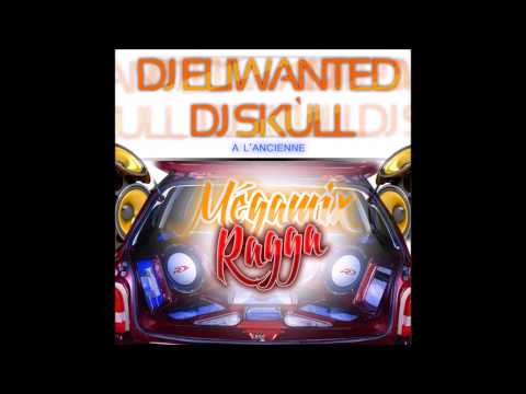 Dj Eliwanted Feat. Dj 'Skùll - Ragga A l'Ancienne (Mégamix 2015)