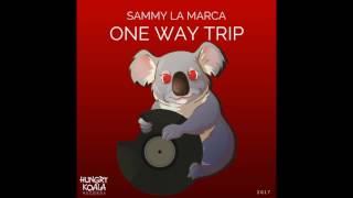 Sammy La Marca - One Way Trip (Original Mix)