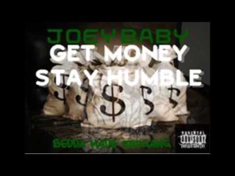Joey Baby X Get Money Stay Humble Prod. Skoe Racks
