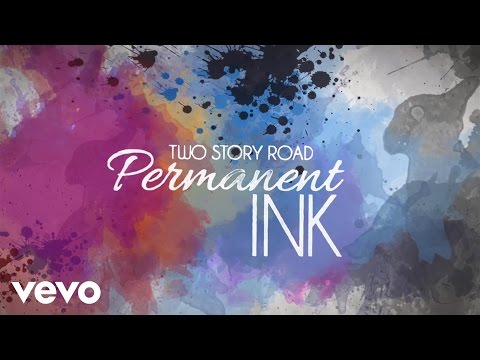 Two Story Road - Permanent Ink (Lyric Video)