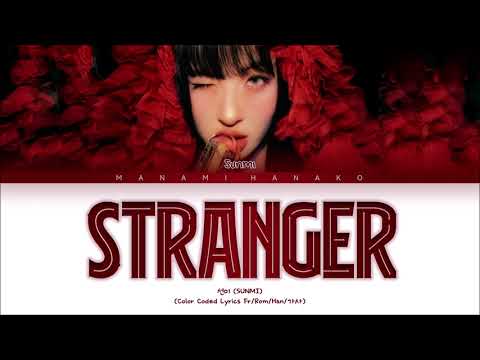 {VOSTFR} SUNMI (선미) - 'STRANGER' (Color Coded Lyrics Français/Rom/Han/가사)