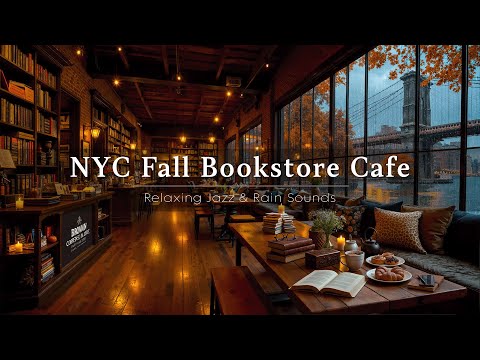 Rainy Bookstore Cafe in New York 🍁 Warm Jazz Piano & Cozy Fall Ambience for Work, Study & Relaxation