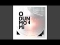 O DUN MO MI (feat. KENT EDUNJOBI)