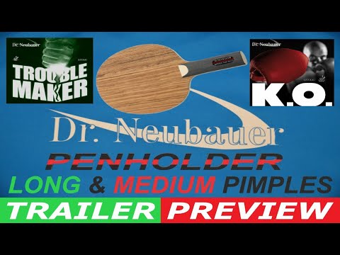 TABLE TENNIS TRAILER PREVIEW PENHOLDER LONG MEDIUM PIMPLES TROUBLE MAKER 0.6MM K.O. 2.0MM NEUBAUER