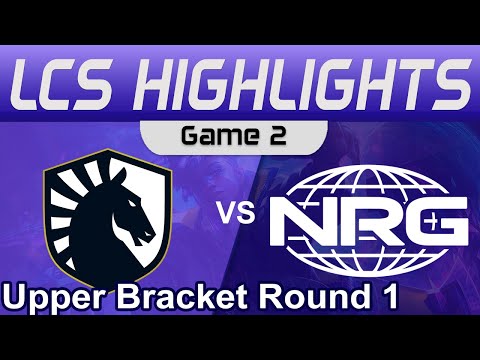 TL vs NRG Game 2 Highlights LCS Playoffs Upper Bracket 2023 Team Liquid vs NRG by Onivia