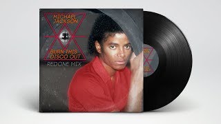 Michael Jackson - Burn This Disco Out [Redone Mix]