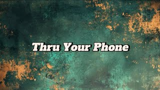 Cardi B- Thru Your Phone (Lyrics)