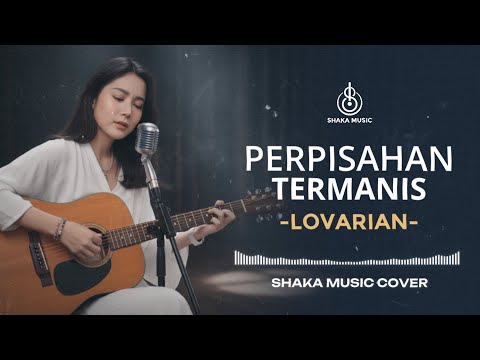 PERPISAHAN TERMANIS - LOVARIAN | VIDEO LYRIC BY SHAKA MUSIC