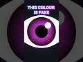 This Colour Is Lying To You