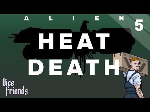 Heat Death Ep5 || Dice Friends