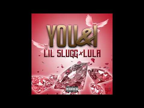 Lil Slugg & LulaBaybee - You & I (feat. Brethe1stlady) [Prod. by L-Finguz] #LVS2