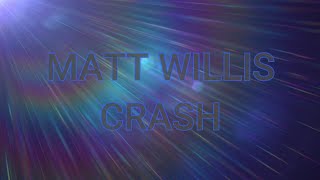 Download lagu Matt Willis Crash Lyrics mp3