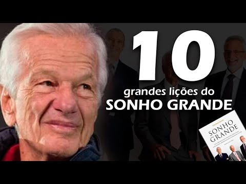 10 grandes lições de Sucesso do livro Sonho Grande!