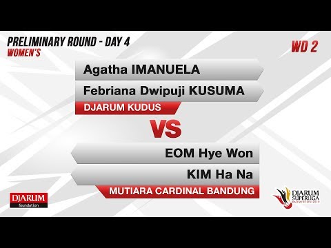 PRELIMINARY ROUNDS | WD2 | AGATHA / FEBRIANA (DJARUM KUDUS) VS EOM / KIM (MUTIARA CARDINAL)