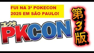 FUI NO EVENTO 3ª POKECON EM SÃO PAULO, OUTUBRO 2025, CONSEGUI COMPRAR MUITA COISA, VI CAPITÃO HUNTER