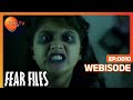 Fear Files बच्ची हुई बुरी आत्मा का शिकार Webisode Hi