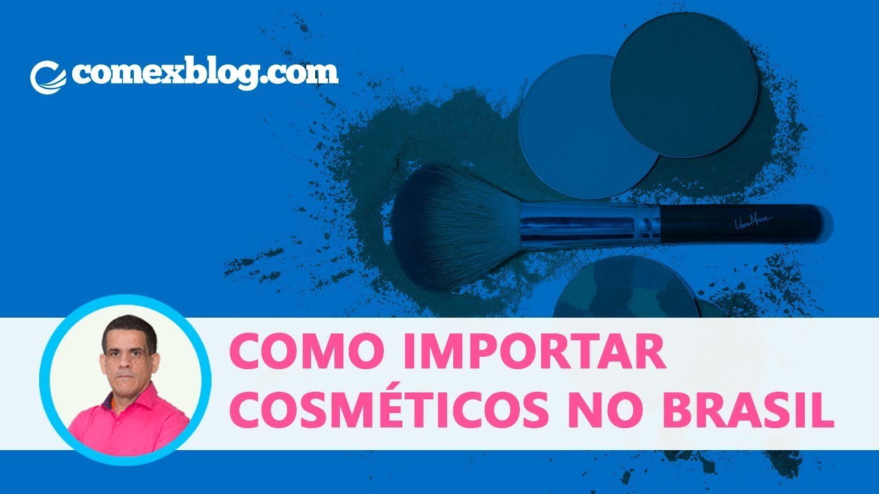 Como importar cosméticos no Brasil | comexblog.com
