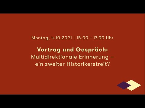 Blickwinkel: Vortrag und Gespräch: Multidirektionale Erinnerung – ein zweiter Historikerstreit?