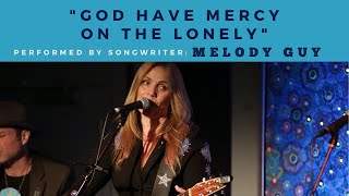 Melody Guy Performs &quot;God Have Mercy On The Lonely&quot; at Backstage Nashville!