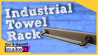 How to Make An Industrial Pipe Towel Rack