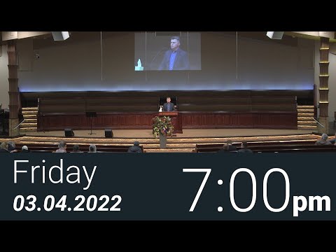 03/04/2022 Friday 7pm - Full Service