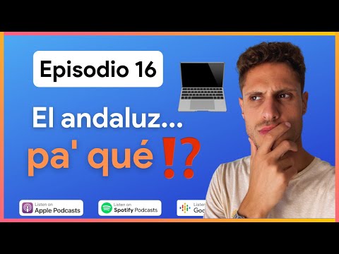 ¿Por qué un Curso sobre el Acento Andaluz? 🫒 E16