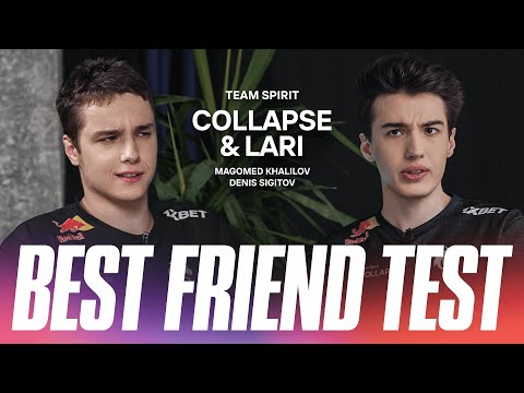 BEST FRIEND TEST: COLLAPSE & LARL