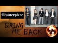 MASTERPIECE - BRING ME BACK
