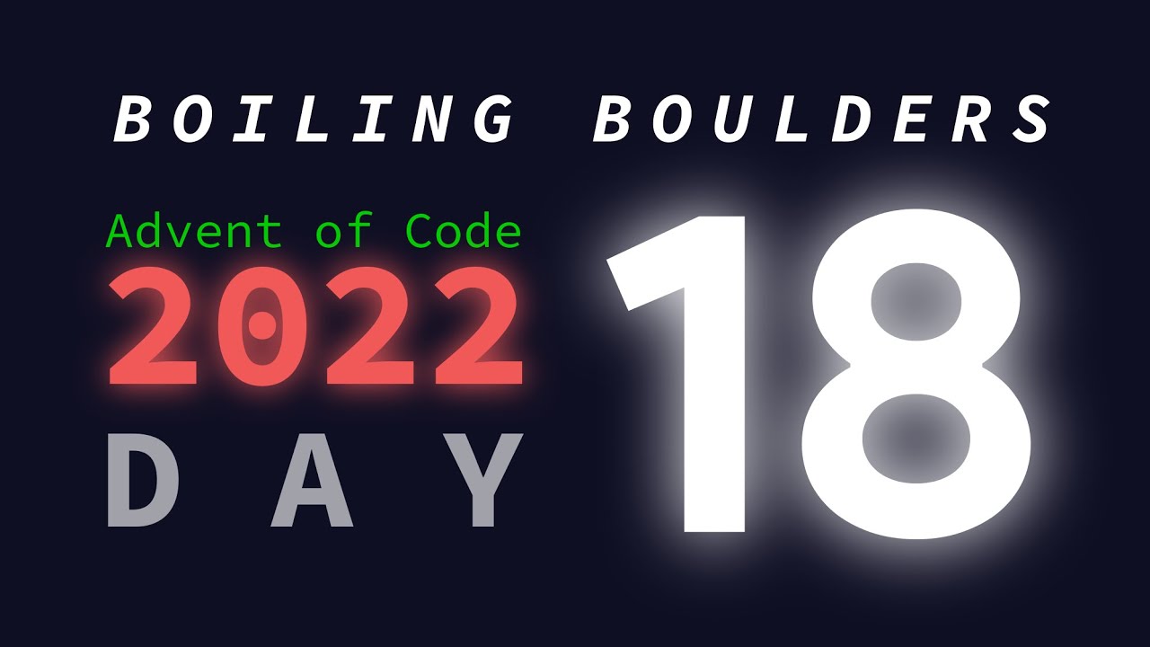 Day 18/25: Boiling Boulders | Advent of Code 2022 Explanations