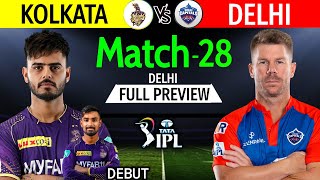 IPL 2023 Match-28 | Kolkata Vs Delhi Details & Playing 11 | KKR Vs DC IPL 2023 | DC Vs KKR IPL 2023