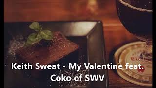Keith Sweat - My Valentine feat. Cheryl &quot;Coko&quot; Gamble