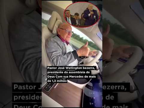 PASTOR JOSÉ WELLINGTON BEZERRA, COM SUA MERCEDES DE MAIS DE 1,3 MILHÃO #short #igreja #ccb #viral
