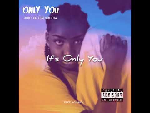 Ariel OG - Its Only You ( Feat. Kulitha) (Official Lyrics Video)